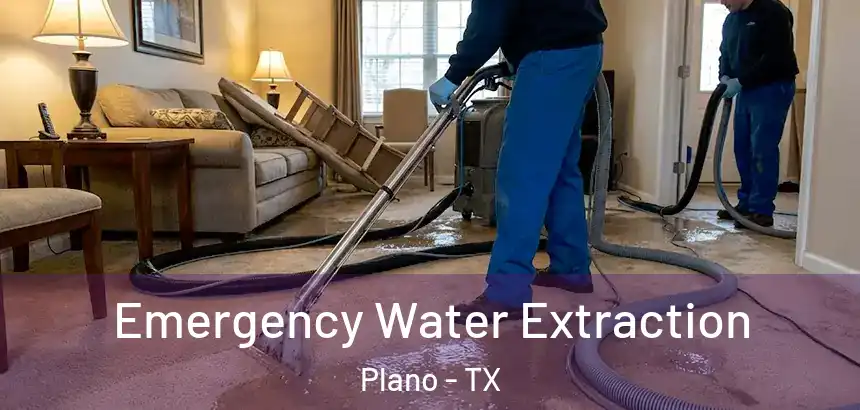 Emergency Water Extraction Plano - TX