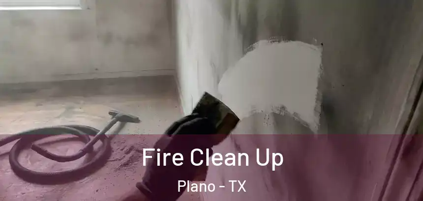  Fire Clean Up Plano - TX